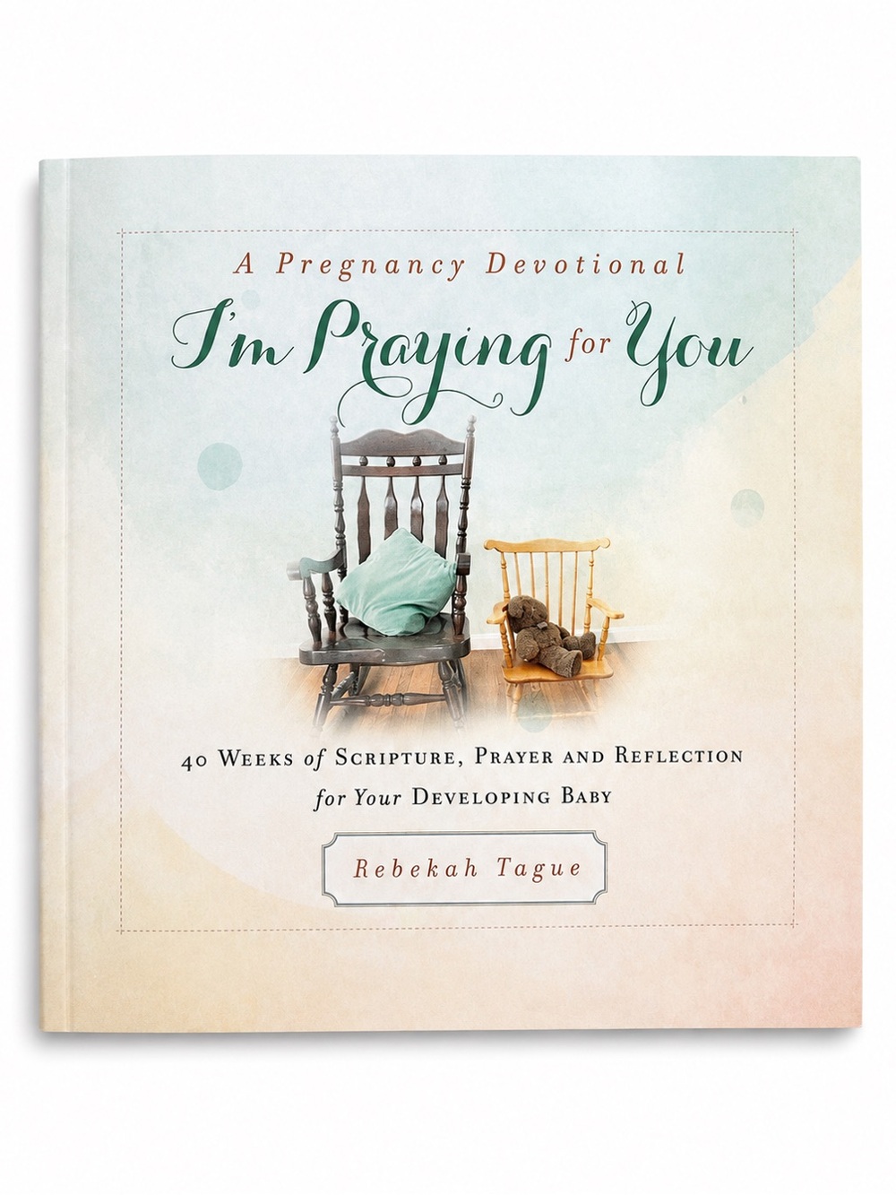 I’m Praying for You Pregnancy Devotional by Rebekah Tague 40 Weeks Scripture